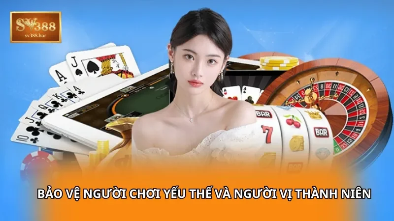 Bảo vệ người chơi yếu thế và người vị thành niên