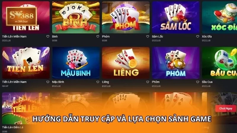 Hướng dẫn truy cập và lựa chọn sảnh game