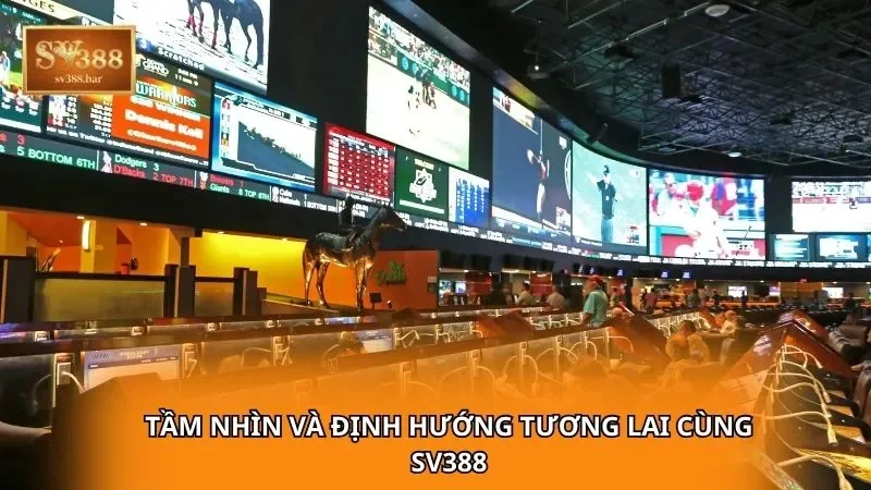 Tầm nhìn và định hướng tương lai cùng SV388