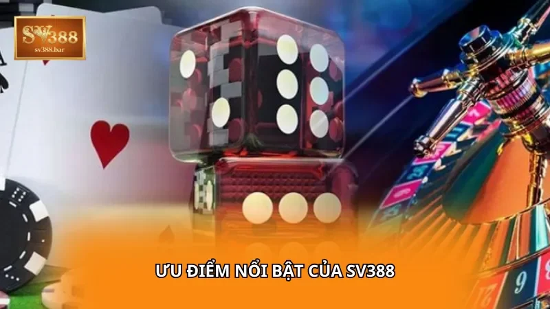 Ưu điểm nổi bật của SV388